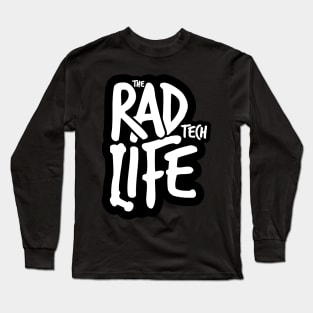 The Rad Tech Life Long Sleeve T-Shirt